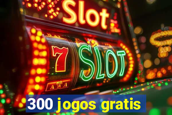 300 jogos gratis